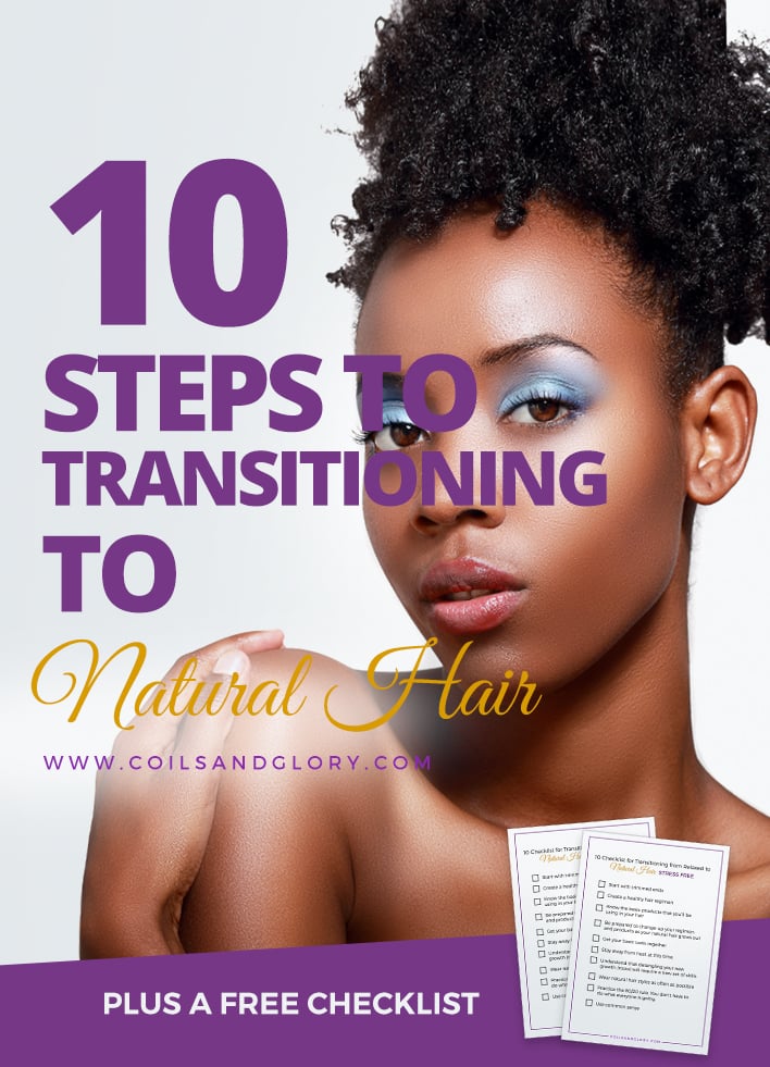 10 Steps To Take Before You Transition to Natural Hair 10 Steps To Take Before You Transition to Natural Hair