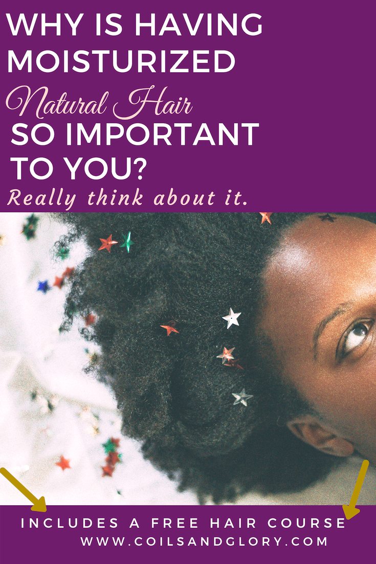 Why I Focus on Natural Hair Moisture Retention Why I Focus on Natural Hair Moisture Retention