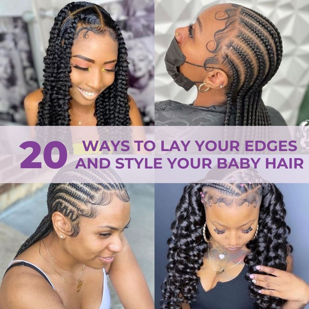20 Ways to Lay Your Edges and Style Your Baby Hair on Natural Hair - Coils  and Glory